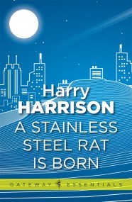 A Stainless Steel Rat Is Born