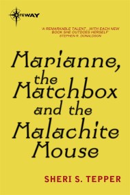 Marianne, the Matchbox, and the Malachite Mouse