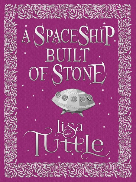 A Spaceship Built of Stone and Other Stories