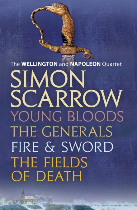 The Wellington and Napoleon Quartet: Young Bloods, The Generals, Fire and Sword, Fields of Death