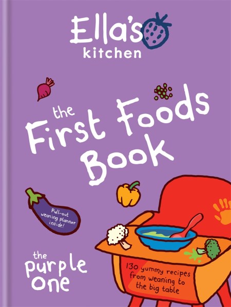 Ella’s Kitchen: The First Foods Book