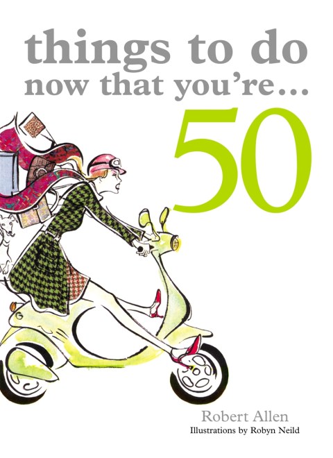 Things to Do Now That You’re 50