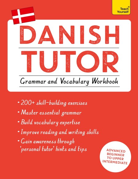 Danish Tutor: Grammar and Vocabulary Workbook (Learn Danish with Teach Yourself)