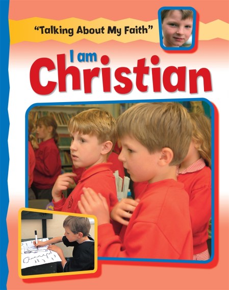 Talking About My Faith: I Am Christian