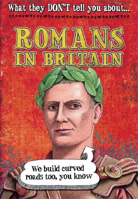 What They Don’t Tell You About: Romans In Britain