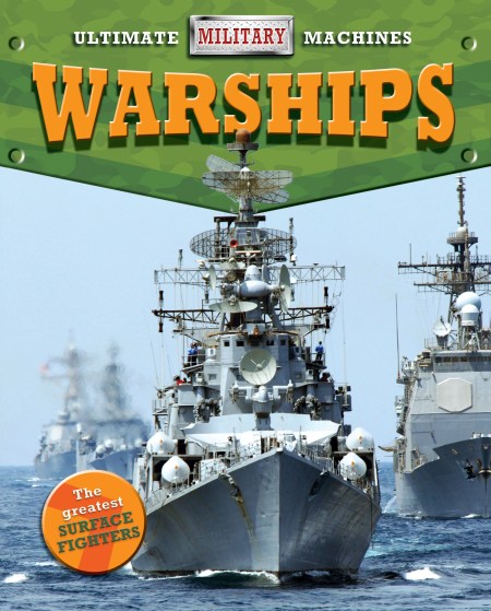 Ultimate Military Machines: Warships