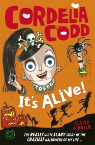 Cordelia Codd: It’s Alive!