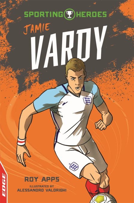 EDGE: Sporting Heroes: Jamie Vardy