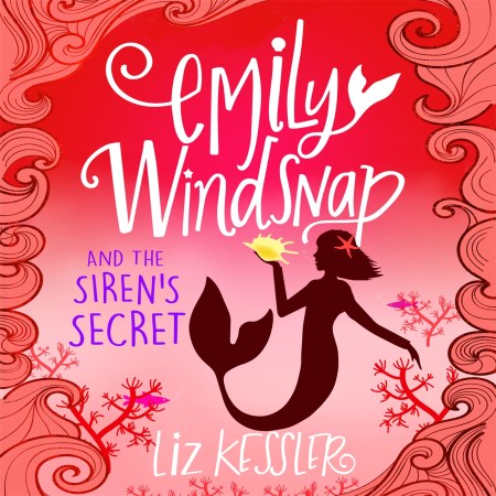 Emily Windsnap and the Siren’s Secret