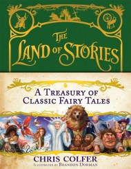 The Land of Stories: A Treasury of Classic Fairy Tales