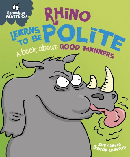 Behaviour Matters: Rhino Learns to be Polite – A book about good manners