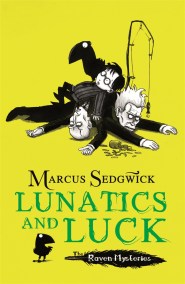 Raven Mysteries: Lunatics and Luck