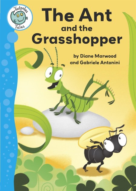 Tadpoles Tales: Aesop’s Fables: The Ant and the Grasshopper