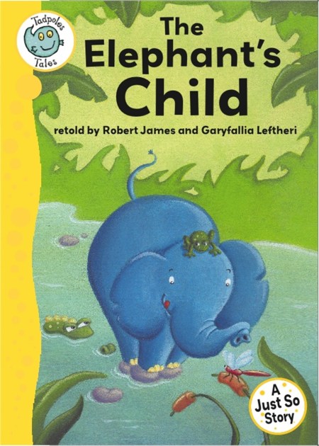 Tadpoles Tales: Just So Stories – The Elephant’s Child