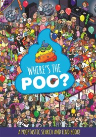 Where’s the Poo? A Pooptastic Search and Find Book