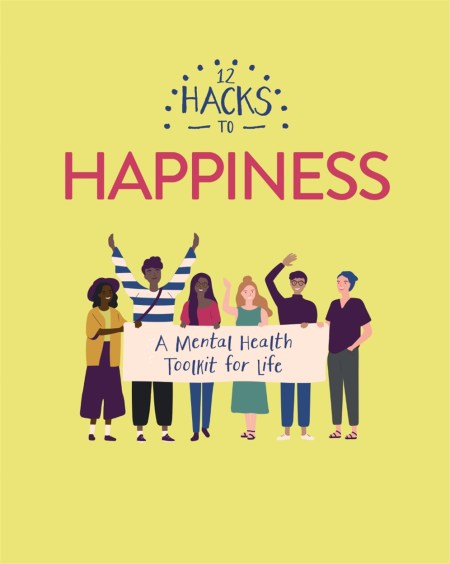 12 Hacks to Happiness