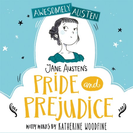 Awesomely Austen – Illustrated and Retold: Jane Austen’s Pride and Prejudice