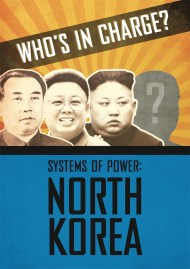 Who’s in Charge? Systems of Power: North Korea