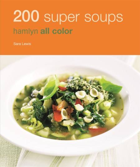 Hamlyn All Colour Cookery: 200 Super Soups