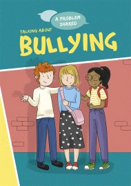 A Problem Shared: Talking About Bullying