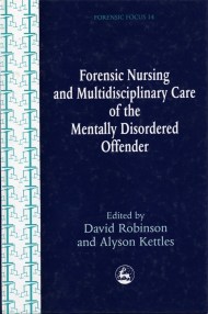 Forensic Nursing and Multidisciplinary Care of the Mentally Disordered Offender