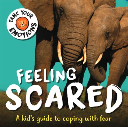 Tame Your Emotions: Feeling Scared