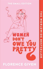 Women Don’t Owe You Pretty