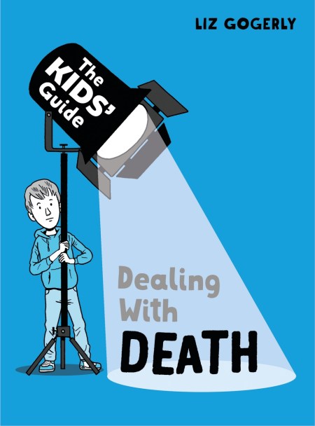 The Kids' Guide: Dealing with Death