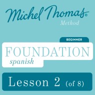 Foundation Spanish (Michel Thomas Method) – Lesson 2 of 8