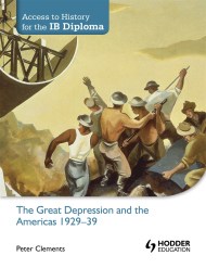 Access to History for the IB Diploma: The Great Depression and the Americas 1929-39