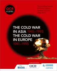 OCR A Level History: The Cold War in Asia 1945–1993 and the Cold War in Europe 1941–1995