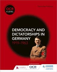 OCR A Level History: Democracy and Dictatorships in Germany 1919–63