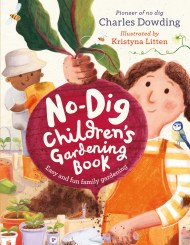 The No-Dig Children’s Gardening Book