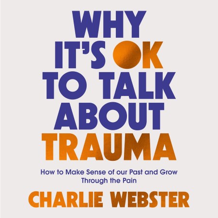 Why It's OK to Talk About Trauma