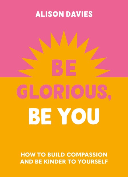 Be Glorious, Be You