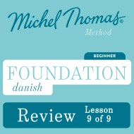 Foundation Danish (Learn Danish with the Michel Thomas Method) – Lesson Review 9 of 9