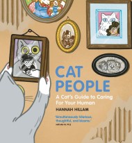 Cat People: A Cat’s Guide To Caring For Your Human