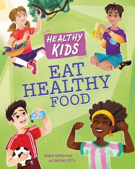 Healthy Kids: Eat Healthy Food