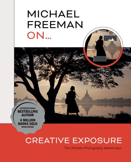 Michael Freeman On... Creative Exposure