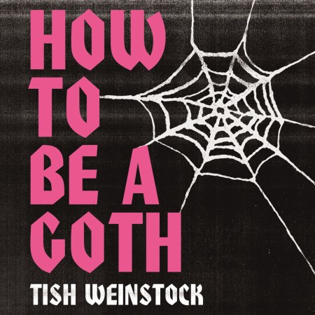 How to Be a Goth