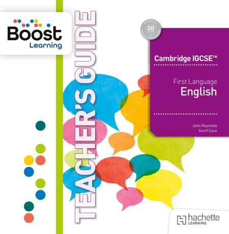 Cambridge IGCSE First Language English Boost Teacher’s Guide