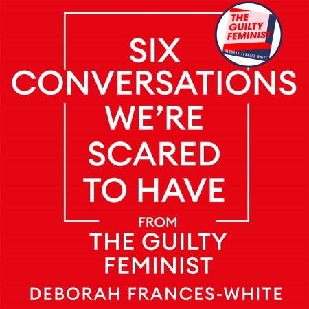 Six Conversations We're Scared to Have