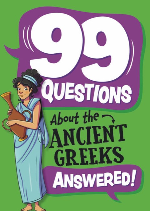 99 Questions About: The Ancient Greeks