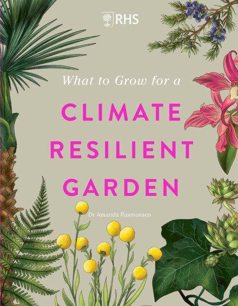 RHS What to Grow for a Climate Resilient Garden