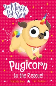 The Magic Pet Shop Stories: Pugicorn to the Rescue!