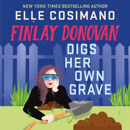 Finlay Donovan Digs Her Own Grave