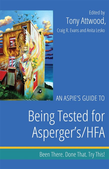 An Aspie’s Guide to Being Tested for Asperger’s/HFA